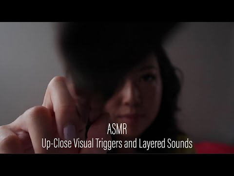 ASMR || Up-Close Visual Triggers and Layered Sounds