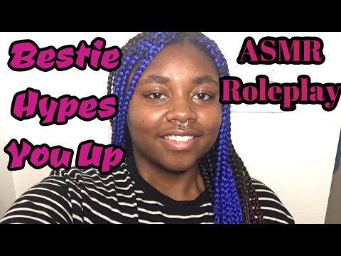 ASMR Bestie Hypes You Up 🆙👯‍♀️ Roleplay #asmr #asmrrolplay