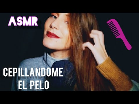 ASMR🎧 RELAXING HAIR SOUNDS ~ CEPILLANDOME EL PELO | asmr en español