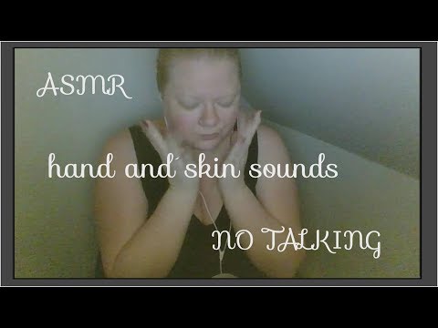 ASMR hand and skin sounds -  no talking