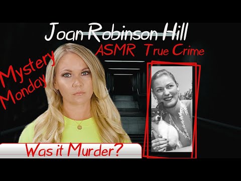 Mystery Monday ASMR  | The Joan Robinson Hill Case | ASMR True Crime #ASMR