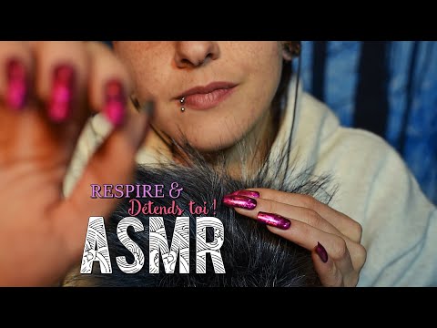 ASMR Français  ~ Respire et Détends toi ♥ ( Chuchotement, caresses et ongles magiques)