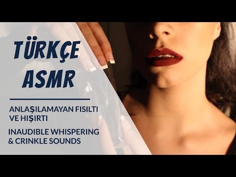 ASMR TURKISH / Inaudible Whispering & Crinkle Sounds / Hışırtı ve Anlaşılamayan Fısıltı