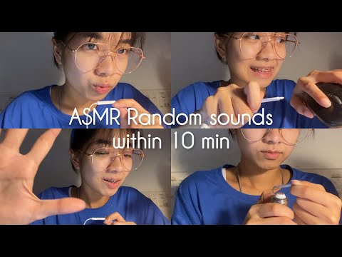 ASMR Random sounds within 10 min.