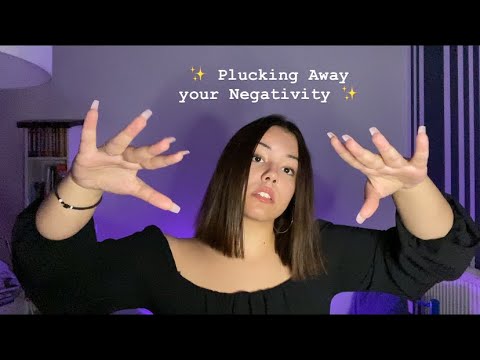 ASMR | Plucking Away your Negativity | Cleansing your Aura | Hand Sounds | Tingly Mouth Sounds