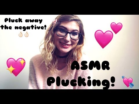ASMR Plucking Away Your Negative Thoughts!