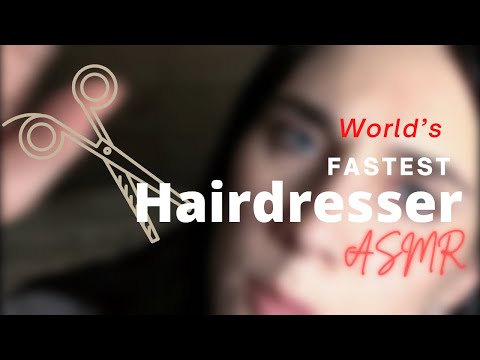 ASMR worlds fastest hairdresser