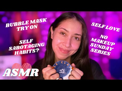 ASMR • Bubble Mask & SELF LOVE Rambles Whisper Rambles
