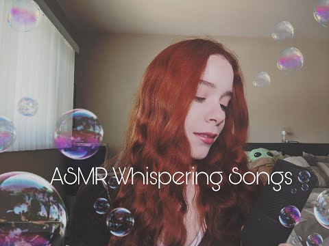 ASMR~ WHISPERING SONGS (ENGLISH+SPANISH)