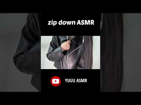 ASMR zip down