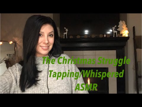 ASMR whisper Ramble with Tapping/ the Christmas Struggle