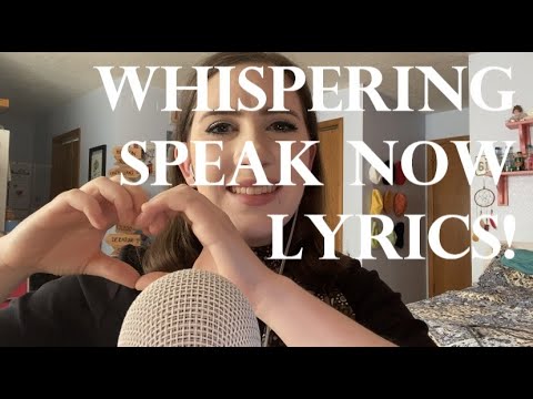 {ASMR} Whispering Speak Now Lyrics!