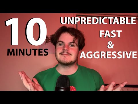 10 Minutes of Unpredictable Fast & Aggressive ASMR