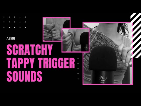 ASMR scratchy tappy trigger sounds