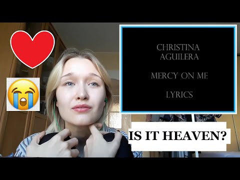 Christina Aguilera - Mercy On Me | REACTION