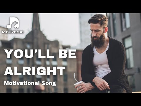You Will Be Alright  | Motivational Pop