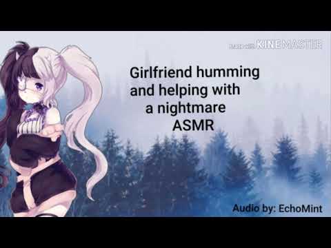 Girlfriend humming and nightmare help | ASMR