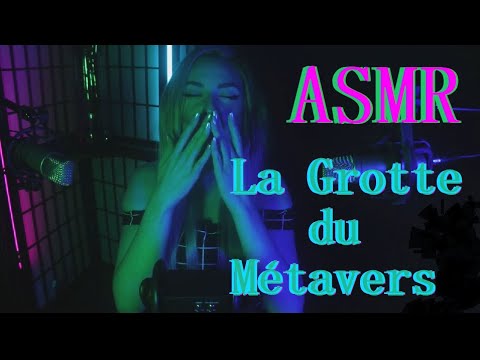 ASMR - La Grotte du Métavers *Guidance*