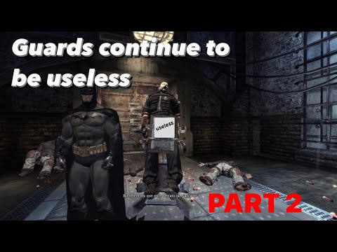 Batman: Arkham asylum|| PART 2- Guards continue to be useless