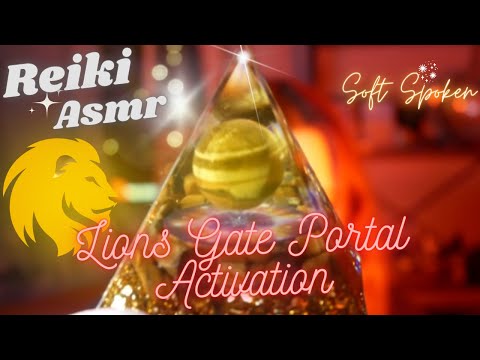 Reiki ASMR| Lion's Gate Portal 8-8 Activation~Abundance, courage, divine connection~layered sounds