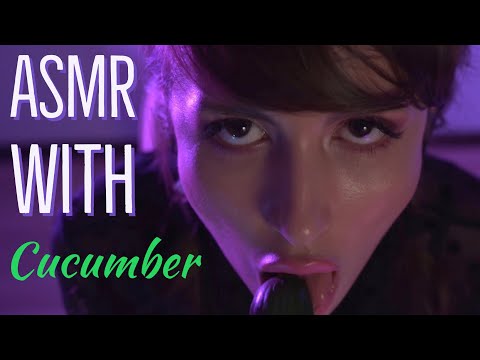 ASMR with Cucumber, Sucking, Licking, & Eating Sounds