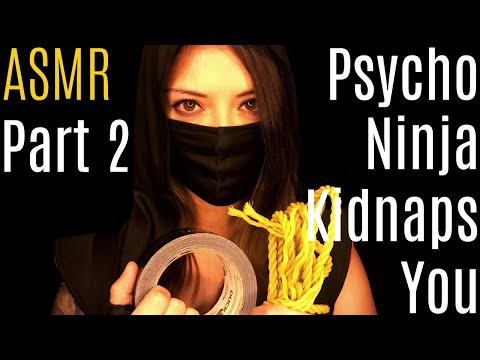 ASMR Psycho Ninja Kidnaps You: Part 2 (Rope Play, Duct Tape, Personal Attention, Soft Spoken)