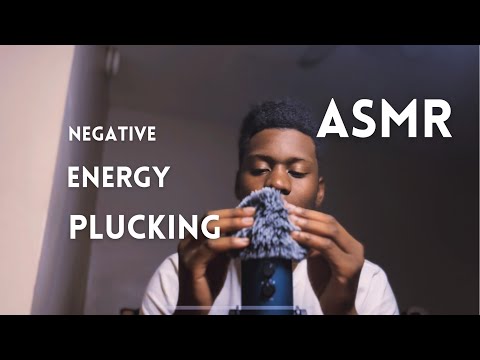 ASMR Plucking Your ￼￼Negative Energy Away #asmr