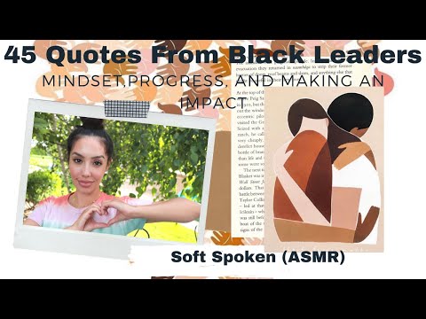 45 Quotes from Black Leaders |ASMR| (Soft Whispering|Plucking and Pulling)