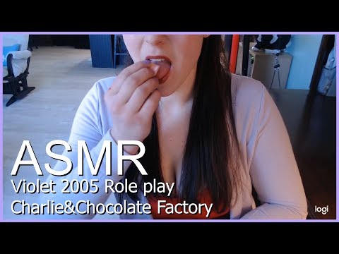 ASMR- Violet 2005 Role Play, Gum chewing! Charlie and the chocolate factory