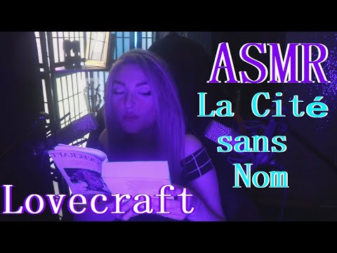 ASMR - Lecture "La Cité Sans Nom" *LOVECRAFT*