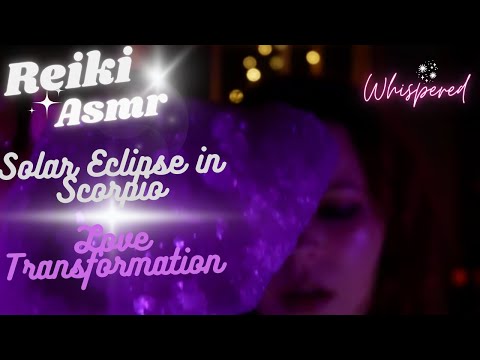 Reiki ASMR| Transformation into Love| Scorpio Solar Eclipse~Frankincense cleanse, raising vibration
