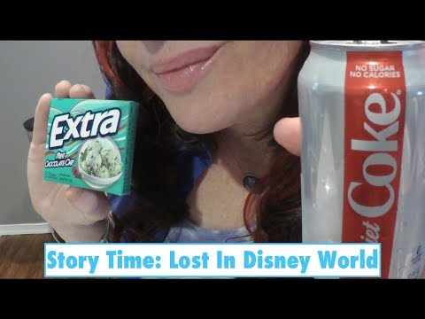ASMR Story Time. Lost in Disney World. Gum Chewing & Soda