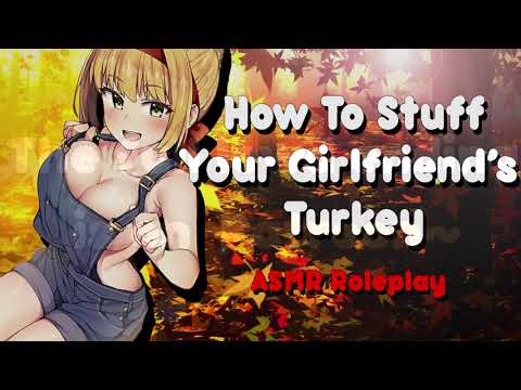 ❤~Helping Your Girlfriend Stuff Her Turkey~❤ (18+ ASMR Roleplay)