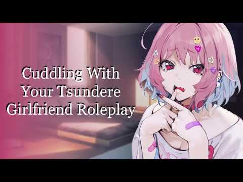 Cuddling With Your Tsundere Girlfriend Roleplay