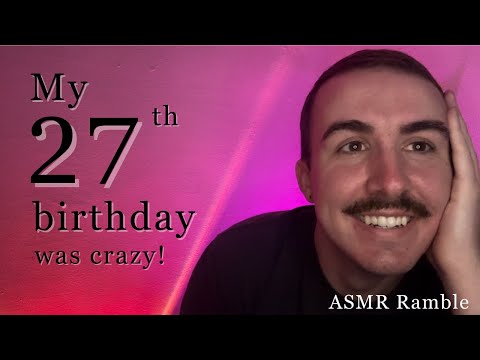 my 27th birthday 🎂  | asmr life update whisper ramble