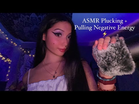 ASMR Plucking & Pulling Negative Energy