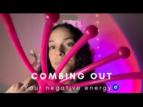 ASMR Combing Out Your Negative Energy