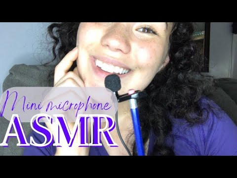 ASMR MINI MICROPHONE [CLOSE WHISPERS, CHIT CHAT, TINGLY]
