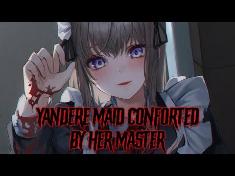 ASMR ♡🔪 Yandere Maid Gets COMFORTED By Her Master ♡🔪 [F4M] [Reverse Comfort]