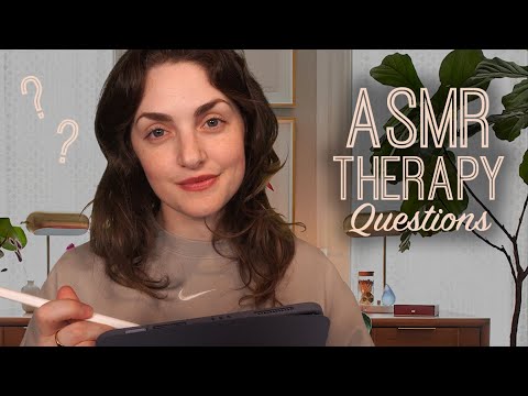 ASMR | Therapist Asks You Questions