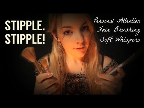 ASMR Stipple Stipple! Face Brushing, Personal Attention, Soft Whispers