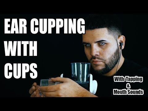 ASMR EAR CUPPING WITH CUPS (Also Tapping And Mouth Sounds)