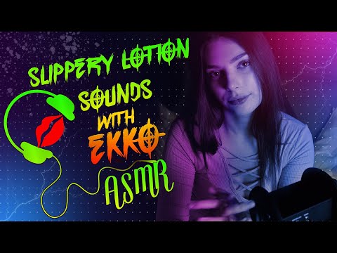 Slippery Lotion Sounds W/ Ekko ASMR - The ASMR Collection - The Best ASMR Sounds - Tingly Triggers