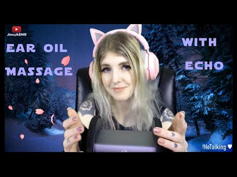 ASMR | OIL MASSAGE with ECHO & Mouth Sounds [No Talking] | Jinxy ASMR