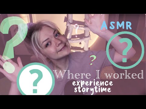 asmr where I worked... 😍💕 {reveal} and experience story time whisper ramble
