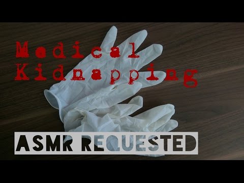 Medical Kidnapping 1 ASMR - Requested