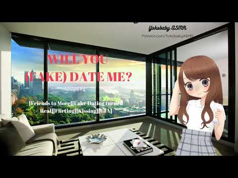 Your Best Friend Asks If You Will (Fake) Date Her [Fake to Real Dating][Flirting][Kissing][F4A]