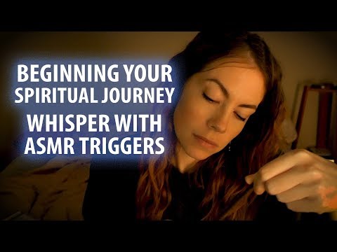 BEGINNING A SPIRITUAL JOURNEY, WHISPER WITH ASMR