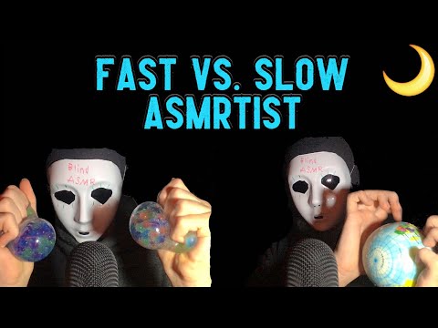FAST VS. SLOW ASMRTIST