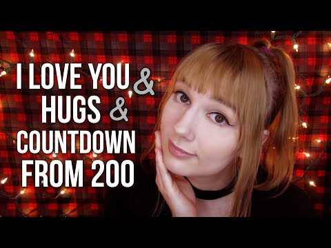 ASMR I Love You, It's Okay, Hugs, Countdown from 200, Face Touching